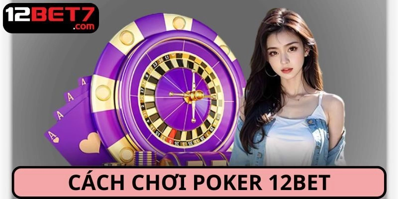 Cách chơi Poker